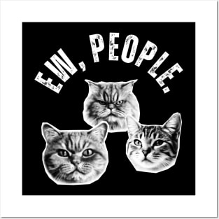 Ew, People Cat Funny Cat Posters and Art